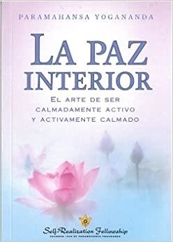 LA PAZ INTERIOR | 9781685680817 | YOGANANDA,PARAMAHANSA | Llibreria Geli - Llibreria Online de Girona - Comprar llibres en català i castellà