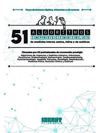 51 ALGORITMOS IMPRESCINDIBLES DE MEDICINA INTERNA CANINA, FELINA Y DE EXÓTICOS | 9788412494419 | Llibreria Geli - Llibreria Online de Girona - Comprar llibres en català i castellà