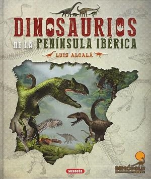 DINOSAURIOS DE LA PENÍNSULA IBÉRICA | 9788467772012 | ALCALÁ MARTÍNEZ,LUIS | Llibreria Geli - Llibreria Online de Girona - Comprar llibres en català i castellà