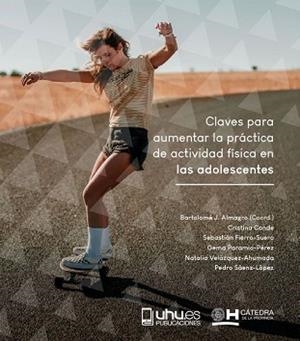 CLAVES PARA AUMENTAR LA PRÁCTICA DE ACTIVIDAD FÍSICA EN LAS ADOLESCENTES | 9788419397096 | ALMAGRO,BARTOLOMÉ J./CONDE,CRISTINA | Libreria Geli - Librería Online de Girona - Comprar libros en catalán y castellano