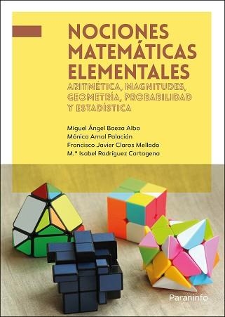 NOCIONES MATEMÁTICAS ELEMENTALES.ARITMÉTICA, MAGNITUDES, GEOMETRÍA, PROBABILIDA | 9788428341745 | CLAROS MELLADO,FRANCISCO JAVIER/RODRÍGUEZ CARTAGENA,Mª ISABEL | Libreria Geli - Librería Online de Girona - Comprar libros en catalán y castellano