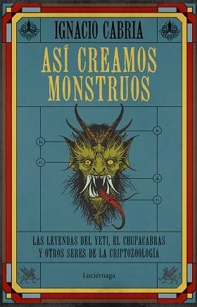 ASÍ CREAMOS MONSTRUOS | 9788419164353 | CABRIA,IGNACIO | Libreria Geli - Librería Online de Girona - Comprar libros en catalán y castellano