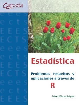 ESTADÍSTICA.PROBLEMAS RESUELTOS Y APLICACIONES A TRAVÉS DE R | 9788417289812 | PÉREZ LÓPEZ,CÉSAR | Libreria Geli - Librería Online de Girona - Comprar libros en catalán y castellano