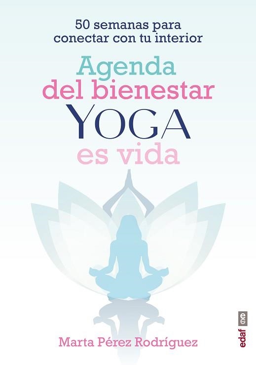 AGENDA DEL BIENESTAR YOGA ES VIDA | 9788441441835 | PÉREZ RODRÍGUEZ,MARTA | Libreria Geli - Librería Online de Girona - Comprar libros en catalán y castellano