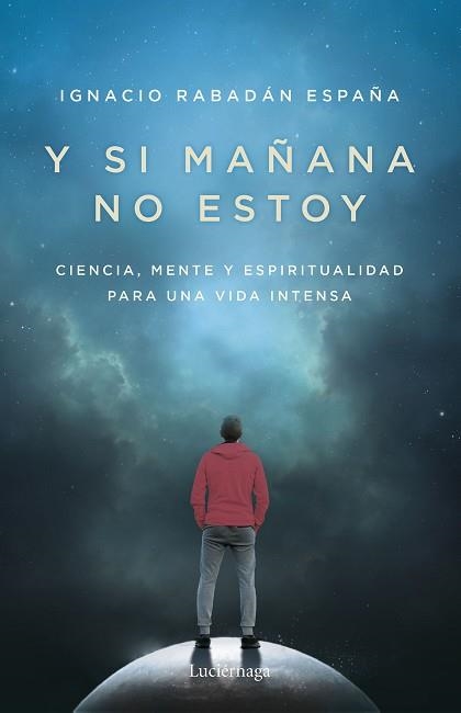 Y SI MAÑANA NO ESTOY | 9788419164568 | RABADÁN ESPAÑA,IGNACIO | Libreria Geli - Librería Online de Girona - Comprar libros en catalán y castellano