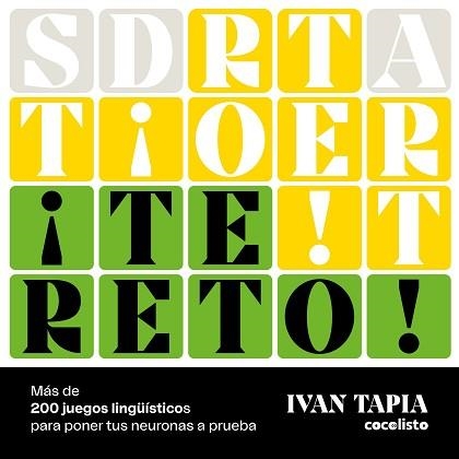 TE RETO! MÁS DE 200 JUEGOS LINGÜÍSTICOS PARA PONER TUS NEURONAS A PRUEBA | 9788419466280 | TAPIA,IVAN | Libreria Geli - Librería Online de Girona - Comprar libros en catalán y castellano