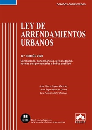 LEY DE ARRENDAMIENTOS URBANOS(CÓDIGO COMENTADO.EDICIÓN 2020) | 9788418025815 | SOLER PASCUAL,LUIS ANTONIO/MORENO GARCÍA,JUAN ANGEL | Libreria Geli - Librería Online de Girona - Comprar libros en catalán y castellano