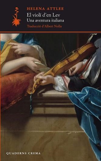 EL VIOLÍ D'EN LEV.UNA AVENTURA ITALIANA | 9788477276739 | ATTLEE,HELENA | Libreria Geli - Librería Online de Girona - Comprar libros en catalán y castellano