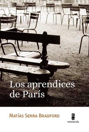 LOS APRENDICES DE PARÍS | 9788412505382 | SERRA BRADFORD,MATÍAS | Libreria Geli - Librería Online de Girona - Comprar libros en catalán y castellano