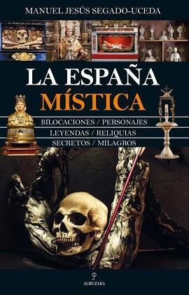 LA ESPAÑA MISTICA | 9788411313544 | SEGADO UCEDA,MANUEL JESÚS | Libreria Geli - Librería Online de Girona - Comprar libros en catalán y castellano