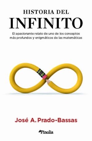 HISTORIA DEL INFINITO | 9788418965081 | PRADO BASSAS,JOSÉ A. | Libreria Geli - Librería Online de Girona - Comprar libros en catalán y castellano