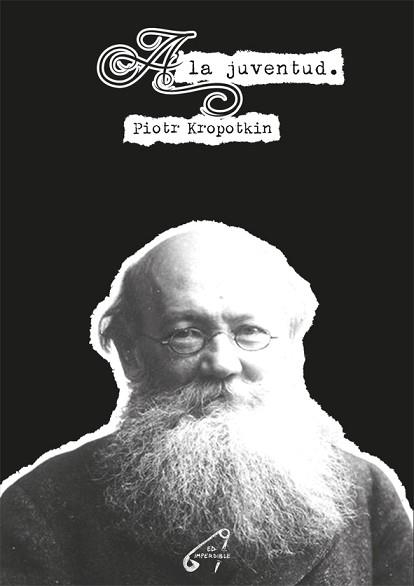 A LA JUVENTUD | 9788409438785 | KROPOTKIN,PIOTR | Libreria Geli - Librería Online de Girona - Comprar libros en catalán y castellano