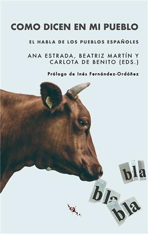 COMO DICEN EN MI PUEBLO: EL HABLA DE LOS PUEBLOS ESPAÑOLES | 9788412406061 | DE BENITO MORENO,CARLOTA/MARTÍN IZQUIERDO,BEATRIZ | Llibreria Geli - Llibreria Online de Girona - Comprar llibres en català i castellà