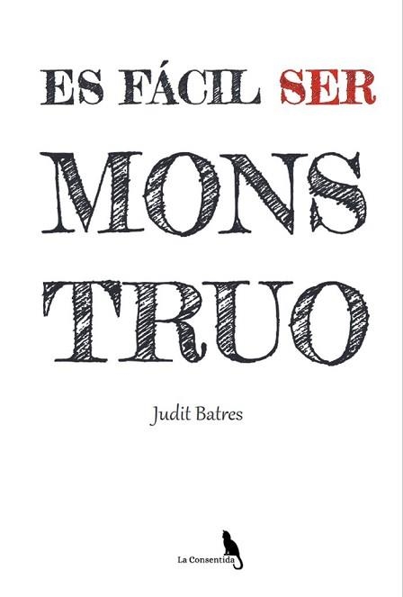 ES FÁCIL SER MONSTRUO | 9788412618570 | BATRES,JUDIT | Llibreria Geli - Llibreria Online de Girona - Comprar llibres en català i castellà
