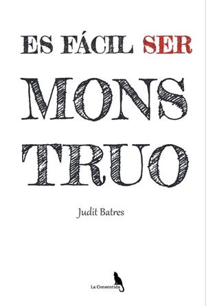 ES FÁCIL SER MONSTRUO | 9788412618570 | BATRES,JUDIT | Llibreria Geli - Llibreria Online de Girona - Comprar llibres en català i castellà