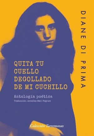 QUITA TU CUELLO DEGOLLADO DE MI CUCHILLO | 9788478398553 | DI PRIMA,DIANE | Llibreria Geli - Llibreria Online de Girona - Comprar llibres en català i castellà
