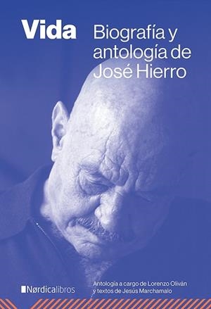 VIDA.BIOGRAFÍA Y ANTOLOGÍA DE JOSÉ HIERRO | 9788419320636 | HIERRO DEL REAL,JOSÉ/MARCHAMALO GARCÍA, JESÚS | Libreria Geli - Librería Online de Girona - Comprar libros en catalán y castellano
