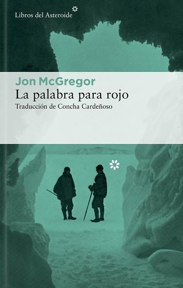 LA PALABRA PARA ROJO | 9788419089212 | MCGREGOR,JON | Libreria Geli - Librería Online de Girona - Comprar libros en catalán y castellano