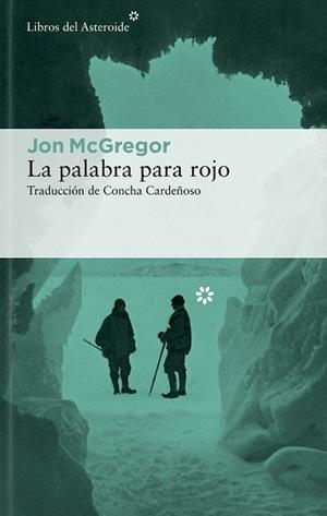 LA PALABRA PARA ROJO | 9788419089212 | MCGREGOR,JON | Llibreria Geli - Llibreria Online de Girona - Comprar llibres en català i castellà