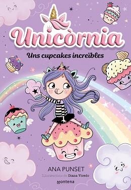 UNICÒRNIA-4.UNS CUPCAKES INCREÏBLES | 9788419357878 | PUNSET,ANA | Libreria Geli - Librería Online de Girona - Comprar libros en catalán y castellano