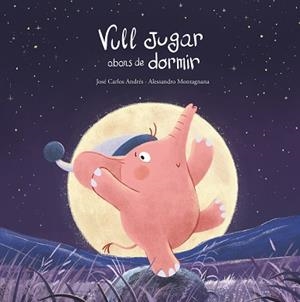 VULL JUGAR ABANS DE DORMIR | 9788419253781 | ANDRÉS,JOSÉ CARLOS | Libreria Geli - Librería Online de Girona - Comprar libros en catalán y castellano