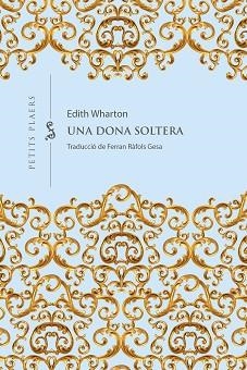 UNA DONA SOLTERA | 9788418908965 | WHARTON,EDITH | Libreria Geli - Librería Online de Girona - Comprar libros en catalán y castellano
