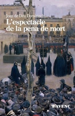 L'ESPECTACLE DE LA PENA DE MORT | 9788418680267 | DOMÈNECH,JOAN DE DÉU | Libreria Geli - Librería Online de Girona - Comprar libros en catalán y castellano