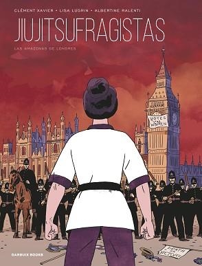 JIUJITSUFRAGISTAS.LAS AMAZONAS DE LONDRES | 9788419393067 | XAVIER,CLÉMENT/LUGRIN, LISA/RALENTI, ALBERTINE | Llibreria Geli - Llibreria Online de Girona - Comprar llibres en català i castellà