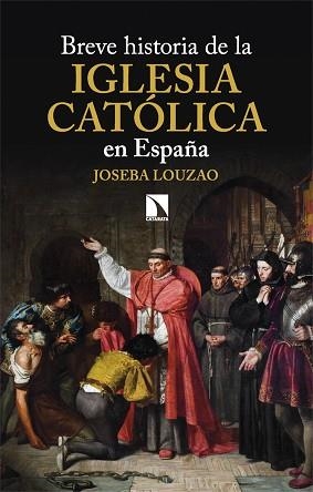 BREVE HISTORIA DE LA IGLESIA CATÓLICA EN ESPAÑA | 9788413526126 | LOUZAO VILLAR,JOSEBA | Llibreria Geli - Llibreria Online de Girona - Comprar llibres en català i castellà