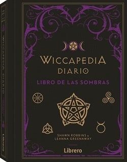 WICCAPEDIA DIARIO.LIBRO DE LAS SOMBRAS | 9788411540070 | ROBBINS,SHAWN | Libreria Geli - Librería Online de Girona - Comprar libros en catalán y castellano