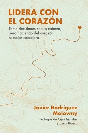 LIDERA CON EL CORAZÓN | 9788498755428 | RODRÍGUEZ MOLOWNY,JAVIER | Libreria Geli - Librería Online de Girona - Comprar libros en catalán y castellano