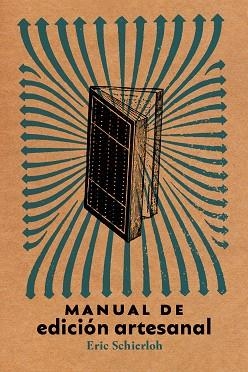 MANUAL DE EDICIÓN ARTESANAL | 9789566188094 | SCHIERLOH,ERIC | Llibreria Geli - Llibreria Online de Girona - Comprar llibres en català i castellà