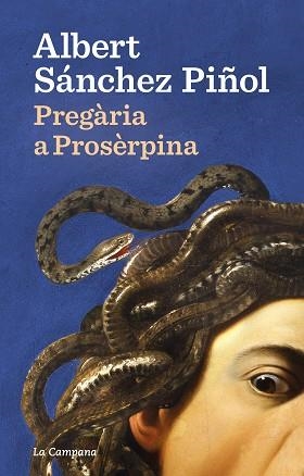 PREGÀRIA A PROSÈRPINA | 9788418226922 | SÁNCHEZ PIÑOL,ALBERT | Libreria Geli - Librería Online de Girona - Comprar libros en catalán y castellano