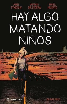 HAY ALGO MATANDO NIÑOS Nº 05 | 9788411404884 | TYNION IV,JAMES/DELL'EDERA, WERTHER/MUERTO, MIQUEL | Libreria Geli - Librería Online de Girona - Comprar libros en catalán y castellano
