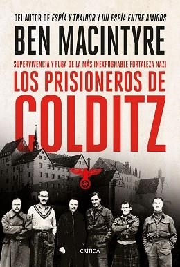 LOS PRISIONEROS DE COLDITZ.SUPERVIVENCIA Y FUGA DE LA MÁS INEXPUGNABLE FORTALEZA NAZI | 9788491994909 | MACINTYRE,BEN | Libreria Geli - Librería Online de Girona - Comprar libros en catalán y castellano
