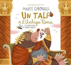 UN TALP A L'ANTIGA ROMA | 9788413894775 | GIRONELL,MARTÍ/CODINA,COANER | Libreria Geli - Librería Online de Girona - Comprar libros en catalán y castellano