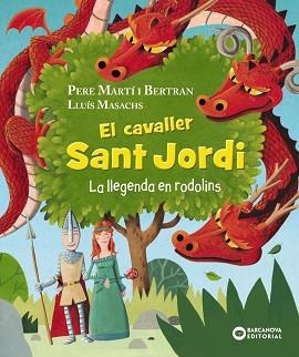EL CAVALLER SANT JORDI. LA LLEGENDA EN RODOLINS | 9788448960056 | MARTÍ I BERTRAN,PERE | Libreria Geli - Librería Online de Girona - Comprar libros en catalán y castellano