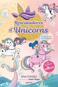 RESCATADORES D'UNICORNS-1.VIATGE AL PAÍS DE LES SIRENES | 9788419501318 | PUNSET,ANA | Libreria Geli - Librería Online de Girona - Comprar libros en catalán y castellano