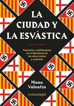 LA CIUDAD Y LA ESVÁSTICA | 9788418857850 | VALENTÍN,MANU | Libreria Geli - Librería Online de Girona - Comprar libros en catalán y castellano