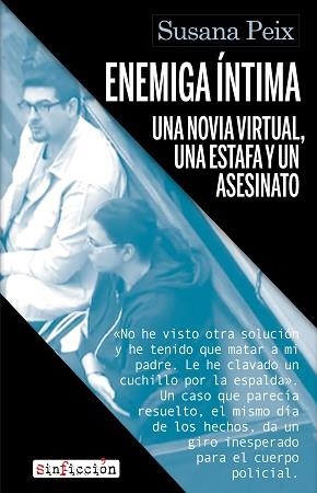 ENEMIGA ÍNTIMA.UNA NOVIA VIRTUAL, UNA ESTAFA Y UN ASESINATO | 9788419615183 | PEIX,SUSANA | Llibreria Geli - Llibreria Online de Girona - Comprar llibres en català i castellà