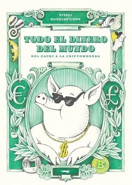 TODO EL DINERO DEL MUNDO | 9788412570427 | KONSTANTINOV,VITALI | Llibreria Geli - Llibreria Online de Girona - Comprar llibres en català i castellà