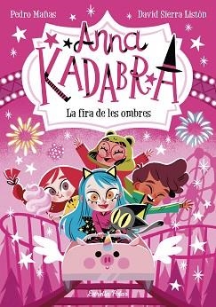 ANNA KADABRA-11.LA FIRA DE LES OMBRES | 9788413894867 | MAÑAS,PEDRO | Libreria Geli - Librería Online de Girona - Comprar libros en catalán y castellano