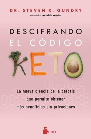 DESCIFRANDO EL CÓDIGO KETO | 9788419105622 | R. GUNDRY, DR. STEVEN | Libreria Geli - Librería Online de Girona - Comprar libros en catalán y castellano