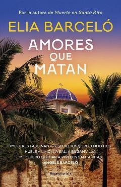 AMORES QUE MATAN (MUERTE EN SANTA RITA 2) | 9788419283818 | BARCELÓ,ELIA | Libreria Geli - Librería Online de Girona - Comprar libros en catalán y castellano