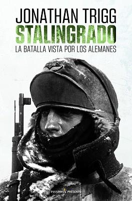 STALINGRADO.LA BATALLA VISTA POR LOS ALEMANES | 9788412595406 | TRIGG,JONATHAN | Libreria Geli - Librería Online de Girona - Comprar libros en catalán y castellano