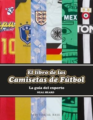 EL LIBRO DE LAS CAMISETAS DE FÚTBOL | 9788418715723 | HEARD,NEAL | Libreria Geli - Librería Online de Girona - Comprar libros en catalán y castellano