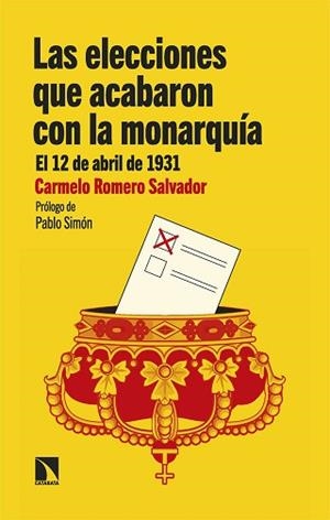 LAS ELECCIONES QUE ACABARON CON LA MONARQUÍA | 9788413526911 | ROMERO SALVADOR,CARMELO | Llibreria Geli - Llibreria Online de Girona - Comprar llibres en català i castellà