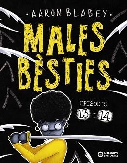 MALES BÈSTIES. EPISODIS 13 I 14 | 9788448959760 | BLABEY,AARON | Libreria Geli - Librería Online de Girona - Comprar libros en catalán y castellano