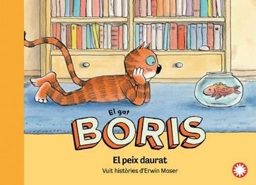 EL GAT BORIS.EL PEIX DAURAT | 9788419401281 | MOSER, ERWIN | Libreria Geli - Librería Online de Girona - Comprar libros en catalán y castellano
