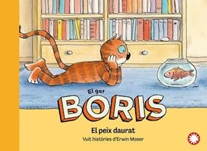 EL GAT BORIS-2.EL PEIX DAURAT | 9788419401281 | MOSER, ERWIN | Llibreria Geli - Llibreria Online de Girona - Comprar llibres en català i castellà